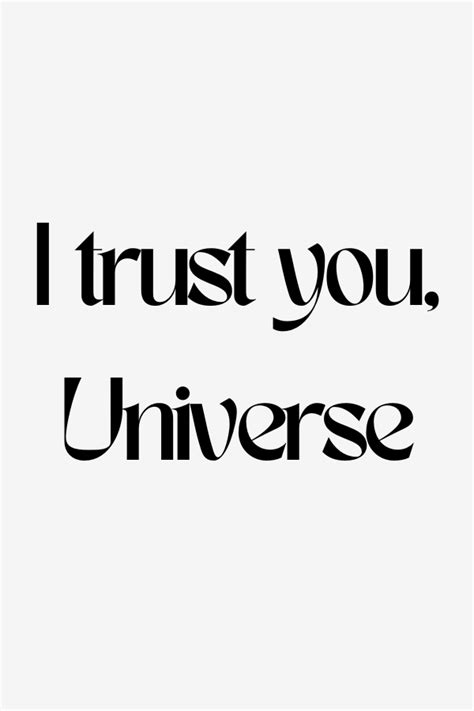 I Trust You Universe Manifestation Pinterestquotes Quotes