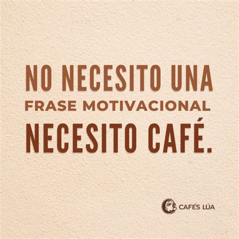 Total 67 Imagen Frases Necesito Un Cafe Abzlocal Mx