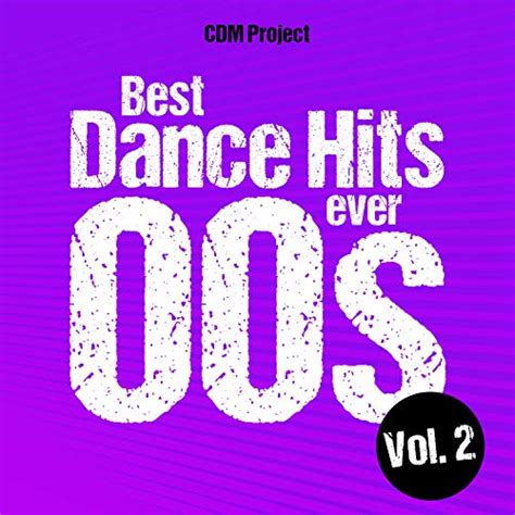 Amazon Music CDM ProjectのBest Dance Hits Ever 00s Vol 2 Amazon co jp