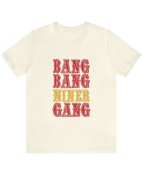 Bang Bang Niner Gang Shirt Niner Shirt, Niner Fan Gear, 49er Shirt, 49er Gear, 49er Fan Gift ...