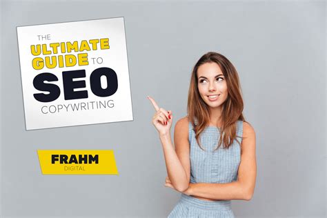 The Ultimate Guide To Seo Copywriting Frahm Digital