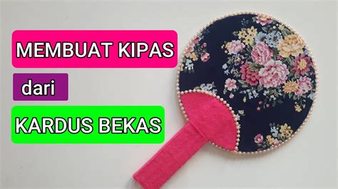 Ide Kreatif Membuat Kipas Dari Kardus Bekas Youtube