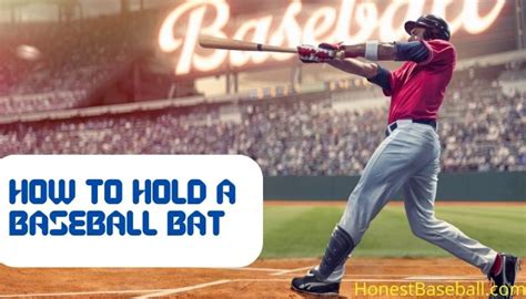 How To Hold A Baseball Bat For Maximum Bat Speed And Power