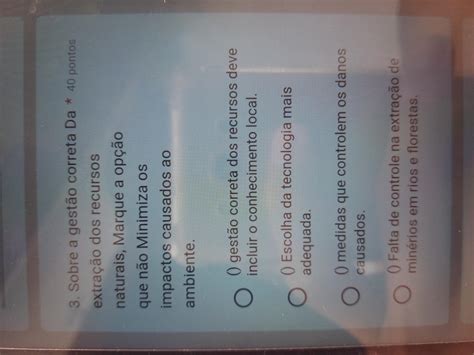 Sobre a gestão correta da extração dos recursos naturais, marque a