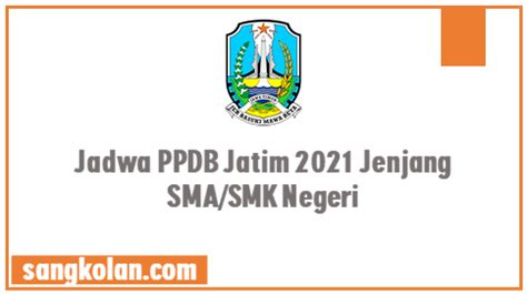 Ppdb Jatim Jadwal Pelaksanaan Ppdb Jawa Timur Sangkolan