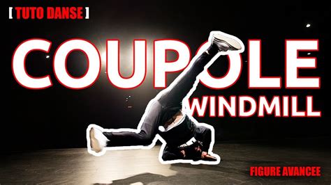 Tuto Danse Comment Faire La COUPOLE WINDMILL Figure Break Hip Hop