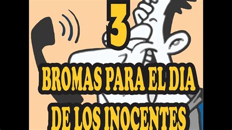 3 Bromas Para El DÍa De Los Inocentes Y Algo MÁs Youtube