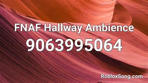 FNAF Hallway Ambience Roblox ID - Roblox music codes