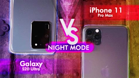 Galaxy S Ultra Vs Iphone Pro Max Night Mode Camera Comparison