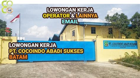 PT Cocoindo Abadi Sukses Info Lowongan Kerja Operator Batam Hari Ini