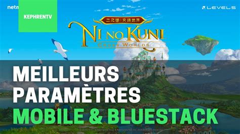 Ni No Kuni Cross Worlds Comment Optimiser Et Booster Vos Fps