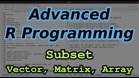 Advanced R Programming Subsetting Vectors Matrices And Arrays Youtube