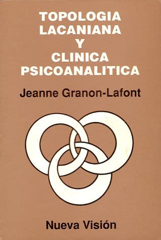 Topolog A Lacaniana Y Cl Nica Psicoanal Tica By Jeanne Granon Lafont