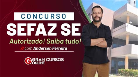 Concurso Sefaz SE Autorizado Saiba Tudo Anderson Ferreira YouTube