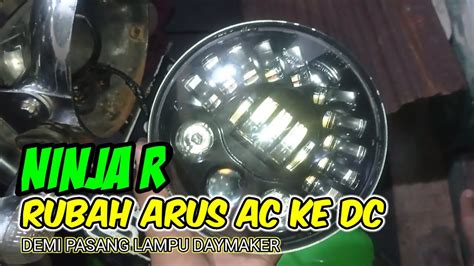 Tutorial Pasang Lampu Daymaker Pada Ninja R Old Cara Rubah Arus Ac