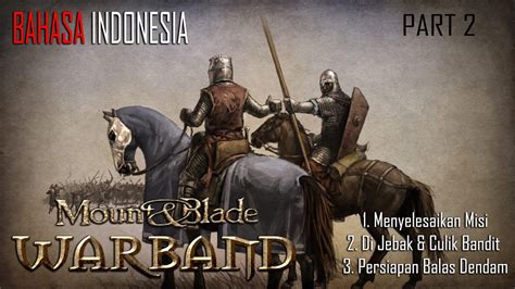 Mount Blade Warband Bahasa Indonesia Dijebak Diculik Bandit