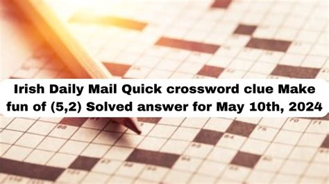 Irish Daily Mail Quick Crossword Clue Make Fun Of Solved Answer