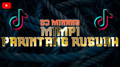 Dj Turunkan Hujan Rambang Patang Mimpi Parintang Rusuah Dj Minang