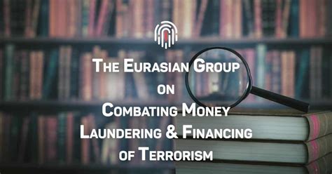 The Eurasian Group On Combating Money Laundering And Financing Of