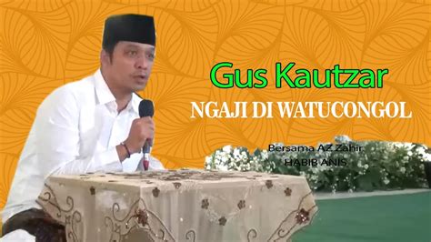 Gus Kautsar Ngaji Di Watucongol YouTube