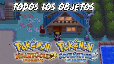 COMO CONSEGUIR TODOS LOS OBJETOS EN POKEMON HEART GOLD Y SOUL SILVER