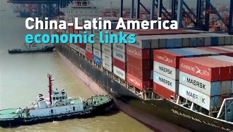 China Latin America Economic Links Cgtn