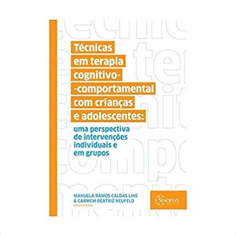 T Cnicas Em Terapia Cognitivo Comportamental Crian As E