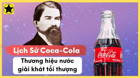 Lịch Sử Coca Cola Thương Hiệu Giải Khát Tối Thượng YouTube