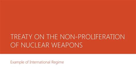 Treaty On The Non Proliferation Of Nuclear Weapons Npt Ppt