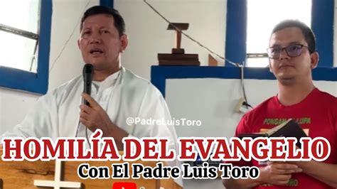 Gran HomilÍa Hoy Domingo 🙏🏼lo Que Dice La Biblia 👇🏼padre Luis Toro 😱