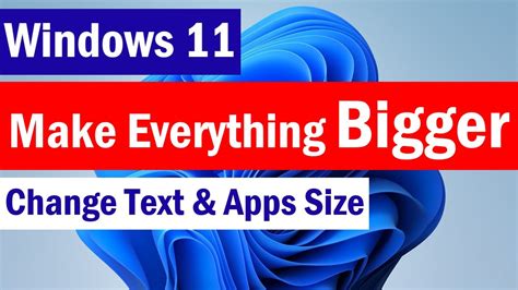 How To Make Everything Bigger In Windows 11 How To Change Font Text