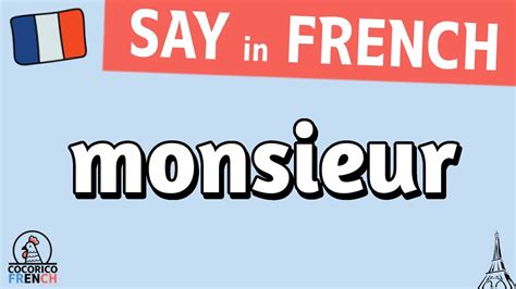 Monsieur How To Say In French Cororico French How To Pronounce