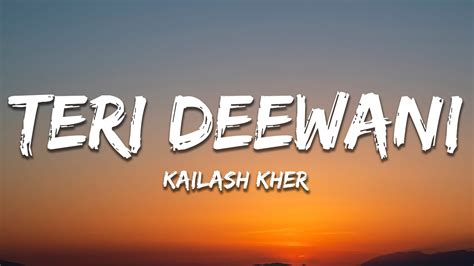 Kailash Kher Teri Deewani Lyrics YouTube