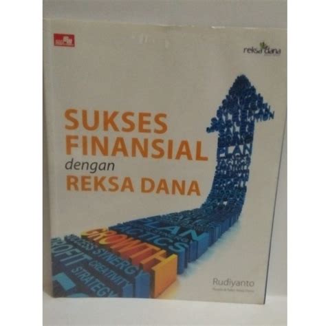 Jual Buku Sukses Finansial Dengan Reksa Dana Oleh Rudiyanto Shopee