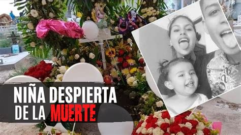 Caso De Camila La Ni A Que Despert En Su Funeral Youtube