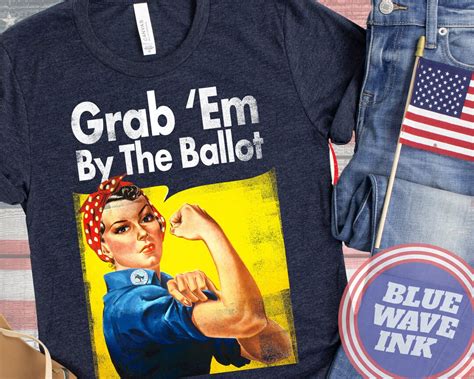 Grab Em By The Ballot Rosie The Riveter 2024 Election Vote Blue