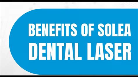 Benefits Of Solea Dental Laser Youtube