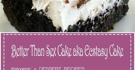 Better Than Sex Cake Aka Ecstasy Cake Recipes Mary