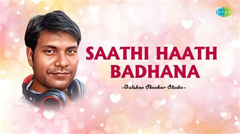 Saathi Haath Badhana Gulshan Jhankar Studio Hindi Remix Song