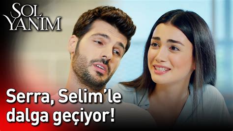 Serra Selim Le Dalga Ge Iyor Sol Yan M Youtube