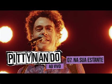 Pittyoficial E Nando Reis Na Sua Estante Ao Vivo YouTube