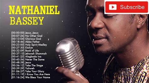 Nathaniel Bassey The Best Of Nathaniel Bassey Youtube