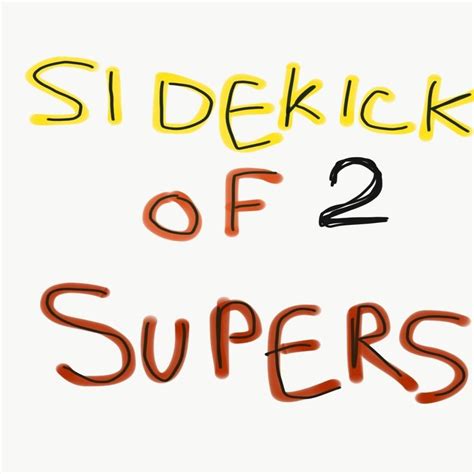 Sushi Soucy - Sidekick of 2 Supers Lyrics and Tracklist | Genius