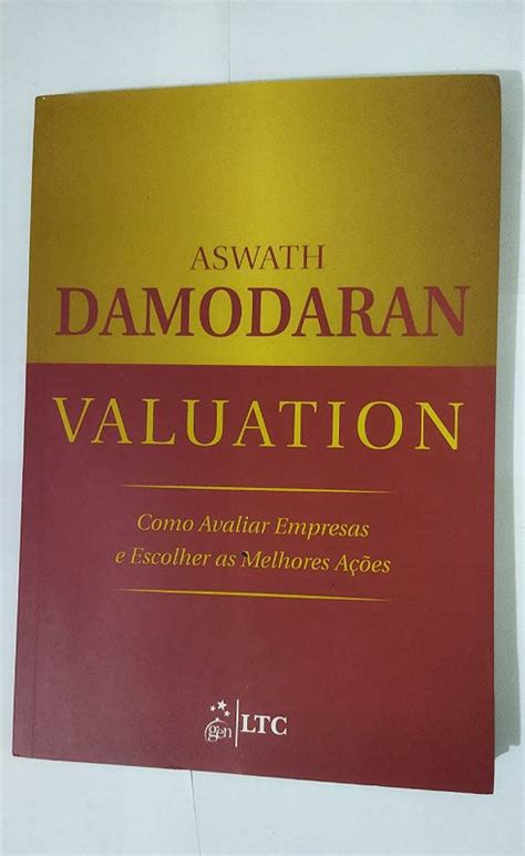 Valuation - Como Avaliar Empresas e Escolher as Melhores Ações - Aswath ...