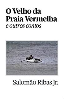 O Velho Da Praia Vermelha E Outros Contos Ebook Resumo Ler Online