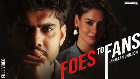 Discover The Latest Punjabi Music Video For Foes To Fans Sung By Armaan