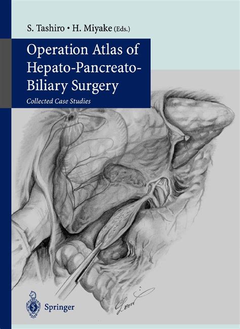 Operation Atlas Of Hepato Pancreato Biliary Surgery Collected Case