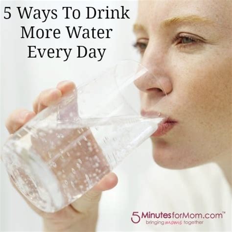 5 Ways To Drink More Water Every Day 5 Minutes For Mom