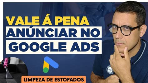 Vale á pena anunciar Limpeza de estofados n Google ads em 2023 YouTube