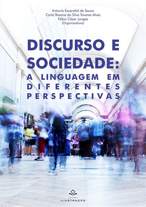 Discurso E Sociedade A Linguagem Em Diferentes Perspectivas Editora